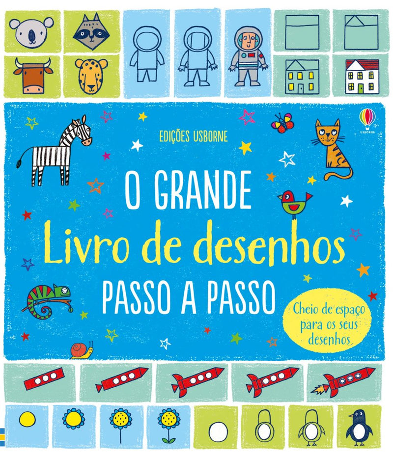 O grande livro de desenhos: Passo a passo - Usborne